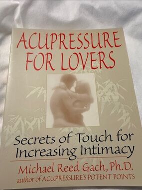 Acupressure for Lovers by Michael Reed Gach 1997